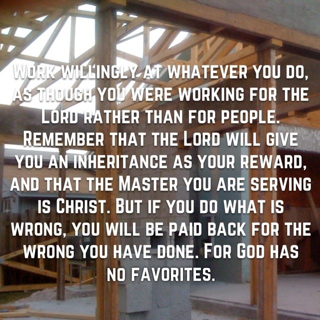 Wooden framing of a building under construction, with the words of Colossians 3:23–25
