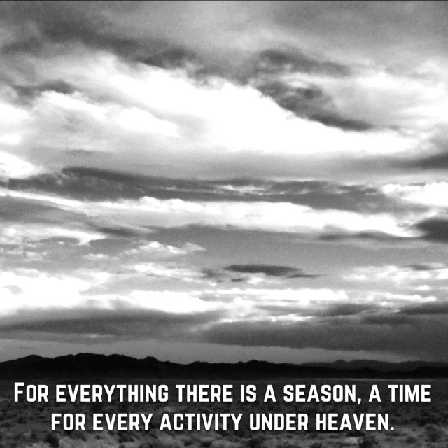 Desert clouds in black and white, with the words of Ecclesiastes 3:1