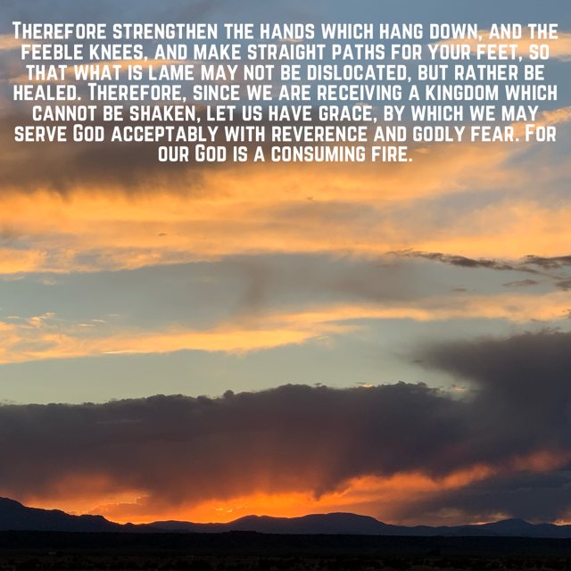 Orange sunset over distant mountains, with the words of Hebrews 12:12–13, 28–29