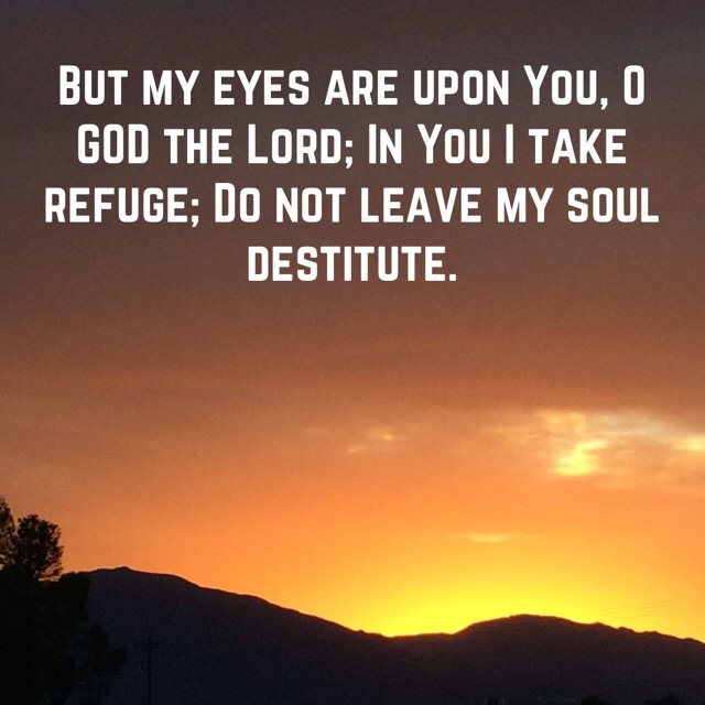 Orange sunset above dark hills, with the words of Psalm 141:8