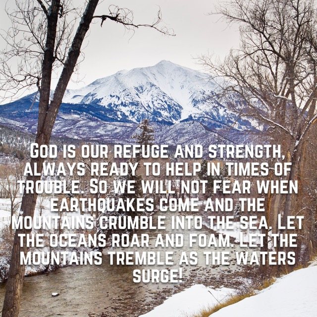 A winter river below a snowy mountain, with the words of Psalm 46:1–3