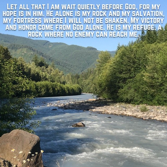 A rushing river through green forest, with the words of Psalm 62:5–7