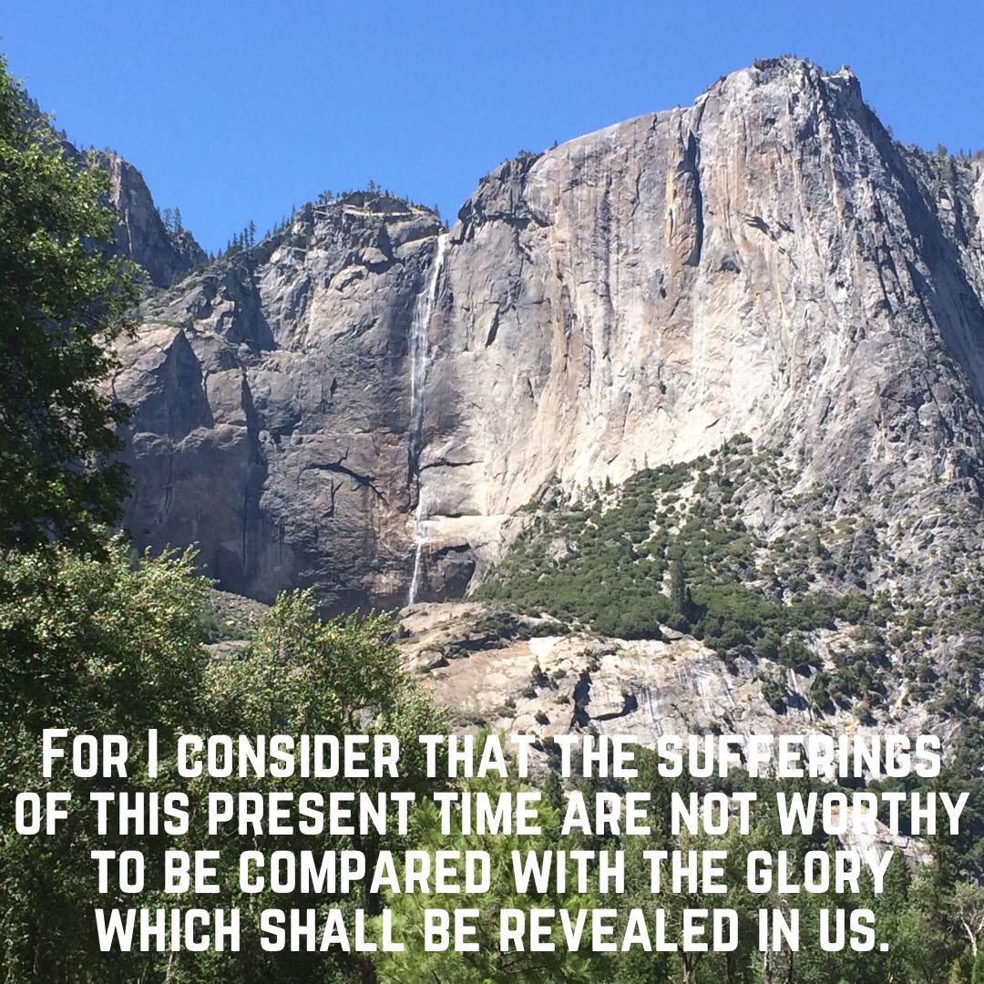 A tall waterfall down a granite cliff, with the words of Romans 8:18